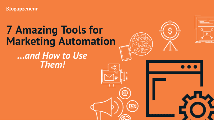 7 amazing tools for marketing automation and how to use them